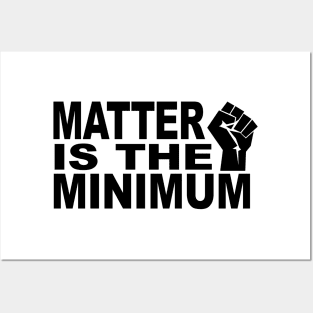 Matter is the Minimum BLM Posters and Art